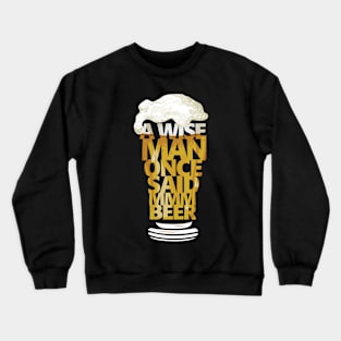 Beer Quotes Crewneck Sweatshirt